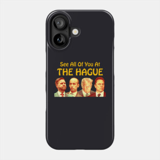 See All Of You At The Hague Phone Case