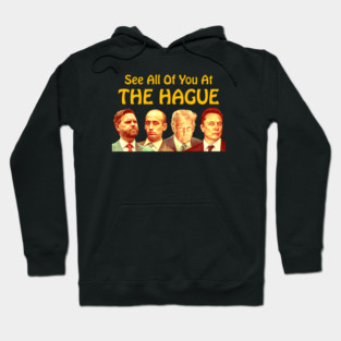 See All Of You At The Hague Hoodie