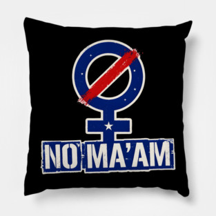 No Ma'am Pillow