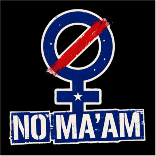 No Ma'am Posters and Art