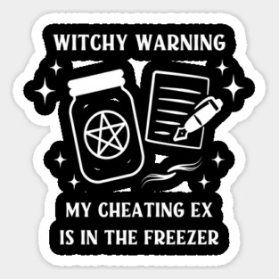 Witchy Warning Cheating Ex is in the Freezer Cheeky Witch® Sticker