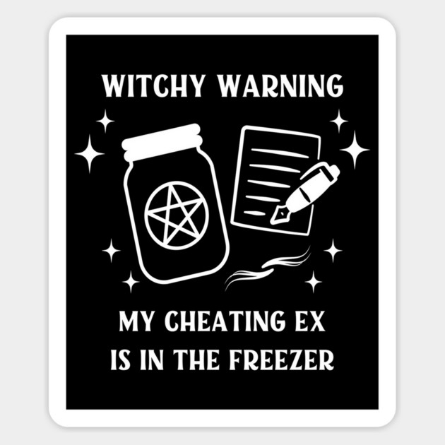 Witchy Warning Cheating Ex is in the Freezer Cheeky Witch® Magnet by Cheeky Witch