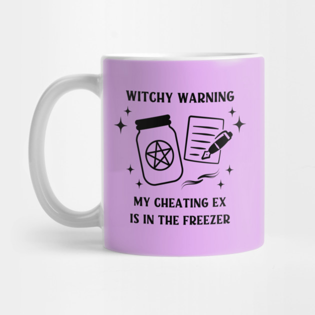 Witchy Warning Cheating Ex is in the Freezer Cheeky Witch® by Cheeky Witch