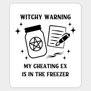 Witchy Warning Cheating Ex is in the Freezer Cheeky Witch® Magnet