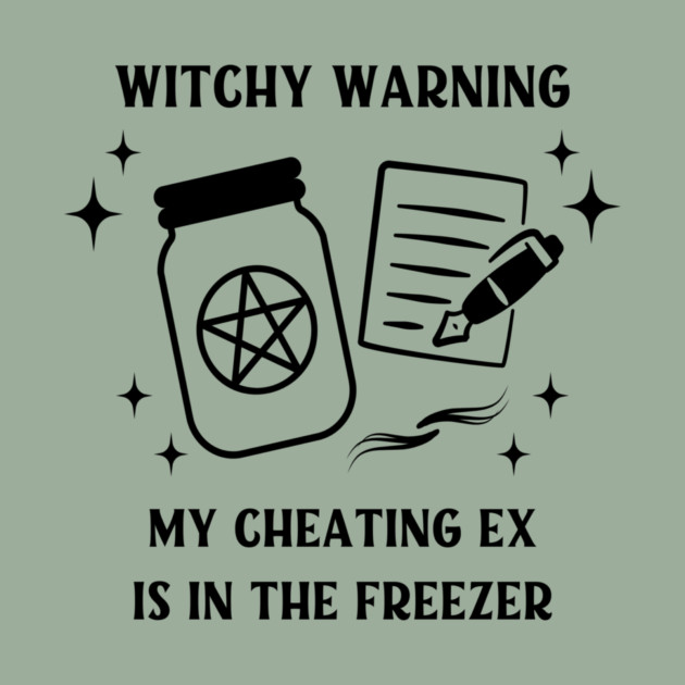 Witchy Warning Cheating Ex is in the Freezer Cheeky Witch® by Cheeky Witch
