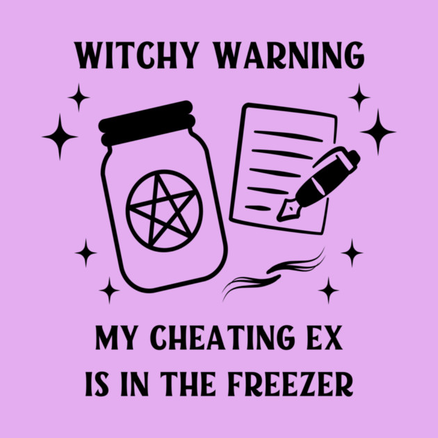 Witchy Warning Cheating Ex is in the Freezer Cheeky Witch® by Cheeky Witch