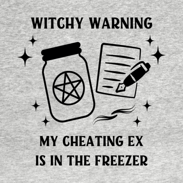 Witchy Warning Cheating Ex is in the Freezer Cheeky Witch® by Cheeky Witch