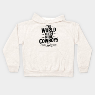 The World Needs More Cowboys Kids Hoodie