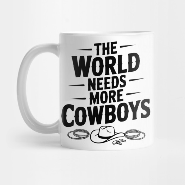 The World Needs More Cowboys by Frank Ring