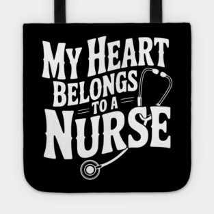 My Heart Belongs to a Nurse Tote