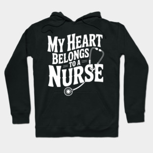 My Heart Belongs to a Nurse Hoodie