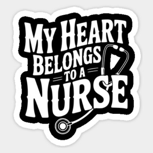My Heart Belongs to a Nurse Magnet