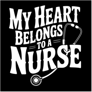 My Heart Belongs to a Nurse Posters and Art