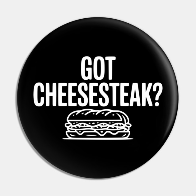 Got Cheesesteak? Pin by Frank Ring