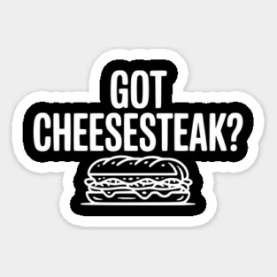 Got Cheesesteak? Magnet