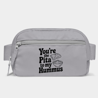 You're the Pita to my Hummus Bag