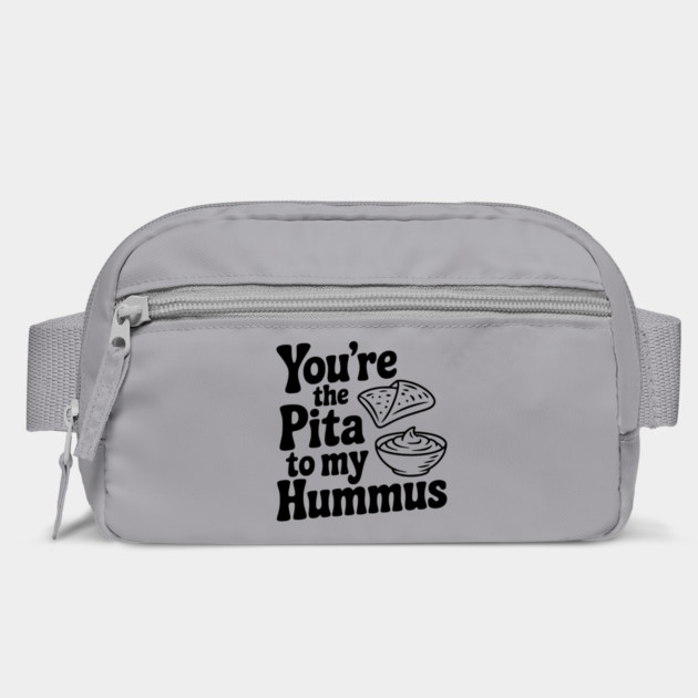 You're the Pita to my Hummus by Frank Ring