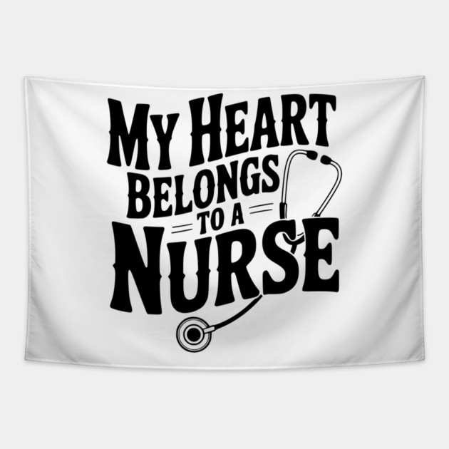 My Heart Belongs to a Nurse Tapestry by Frank Ring