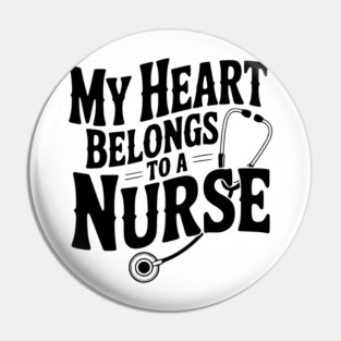 My Heart Belongs to a Nurse Pin