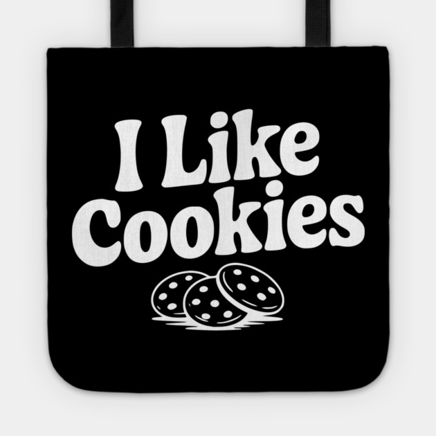 I Like Cookies Tote by Frank Ring