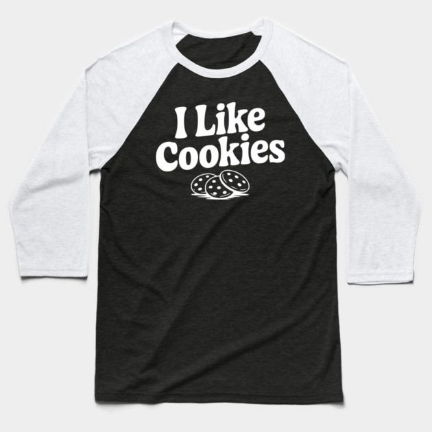 I Like Cookies Baseball T-Shirt by Frank Ring