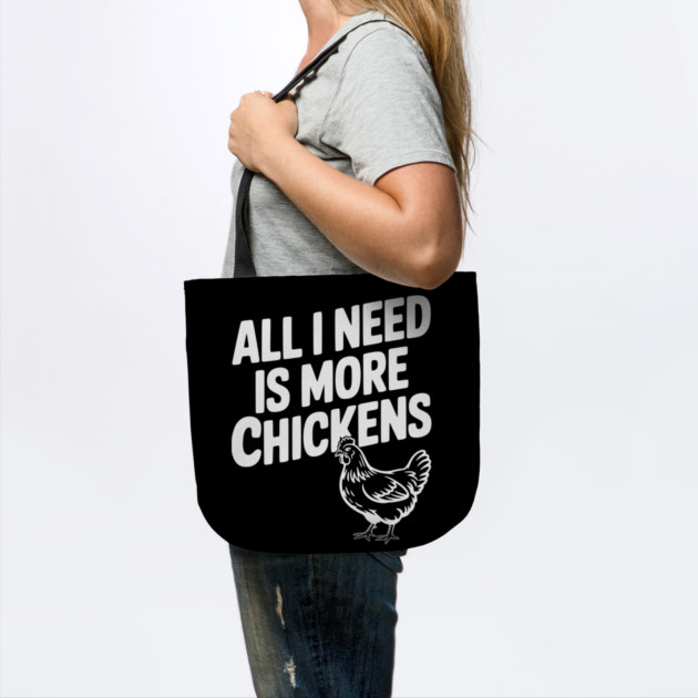 All I Need is More Chickens by Frank Ring