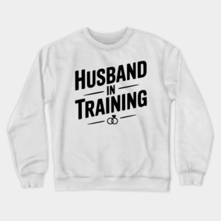 Husband in Training Crewneck Sweatshirt