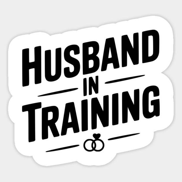 Husband in Training Sticker by Frank Ring
