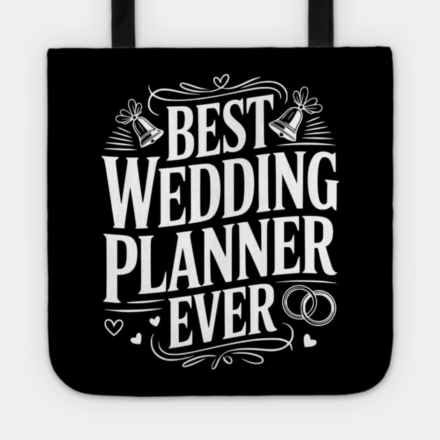 Best Wedding Planner Ever Tote by Frank Ring