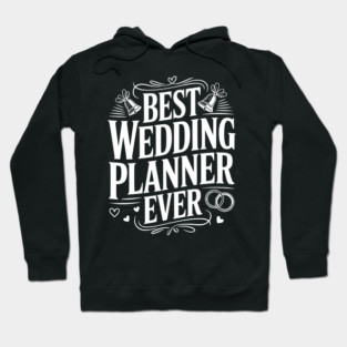 Best Wedding Planner Ever Hoodie