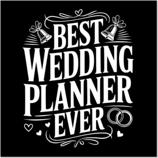 Best Wedding Planner Ever Posters and Art