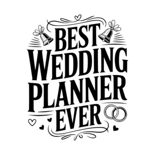 Best Wedding Planner Ever T-Shirt