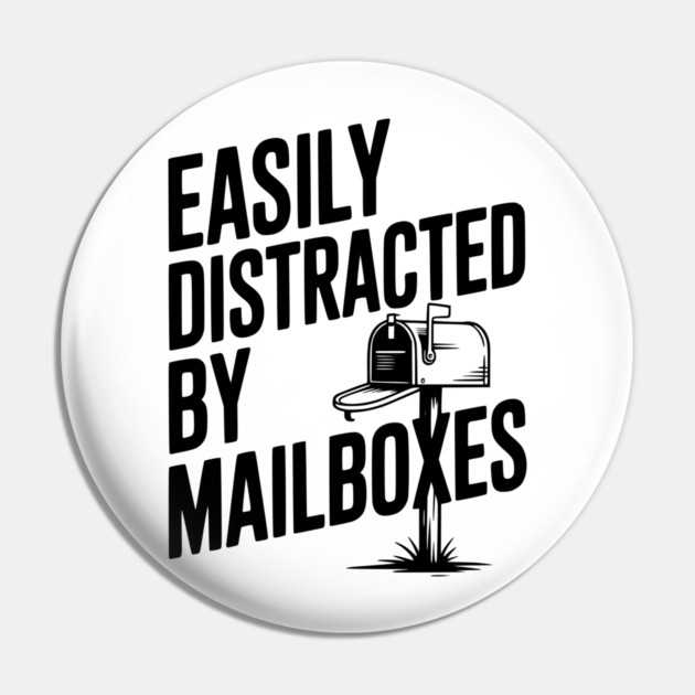 Easily Distracted by Mailboxes Pin by Frank Ring