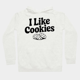 I Like Cookies Hoodie