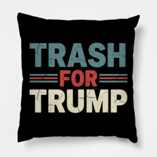 Trash-For-Trump Pillow