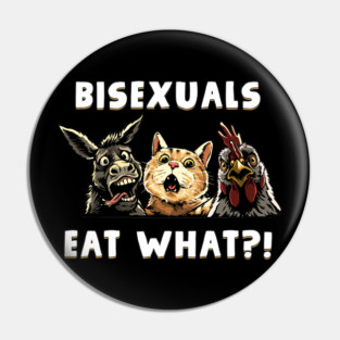 Bisexuals Eat What Pin