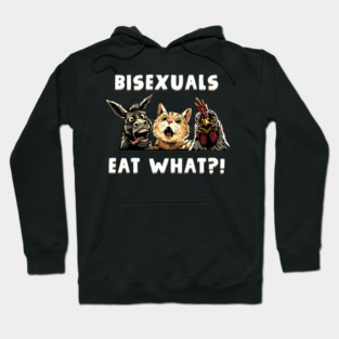 Bisexuals Eat What Hoodie