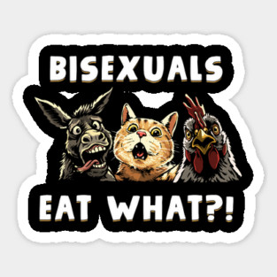 Bisexuals Eat What Sticker