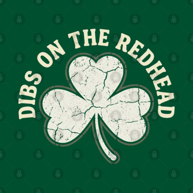 dibs-on-the-redhead by Creatifly Graphic Tees