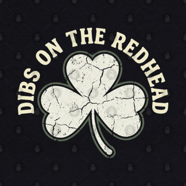 dibs-on-the-redhead by Creatifly Graphic Tees