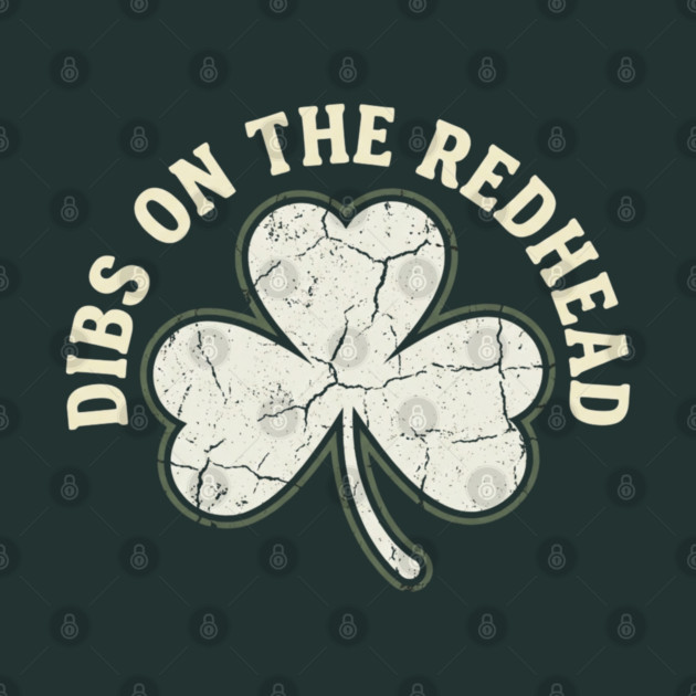 dibs-on-the-redhead by Creatifly Graphic Tees