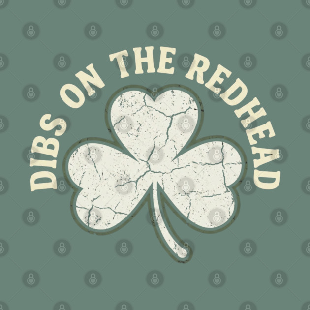 dibs-on-the-redhead by Creatifly Graphic Tees