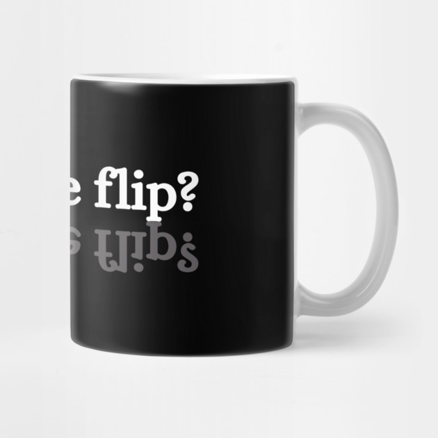 what-the-flip by JessArty