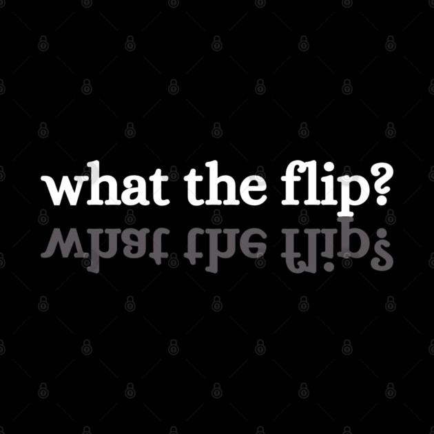 what-the-flip by JessArty