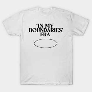 In My Boundaries Era T-Shirt