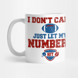 I Don't Care Just Let My Numbers Hit-Football Sports Betting Bettor Mug