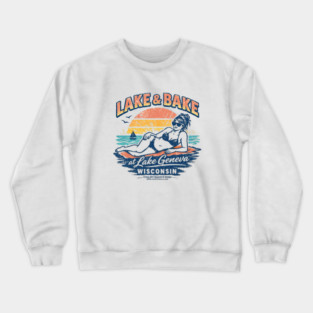 Lake and Bake Lake Geneva Wisconsin Crewneck Sweatshirt