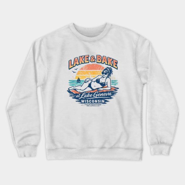 Lake and Bake Lake Geneva Wisconsin Crewneck Sweatshirt by CrazyGirl