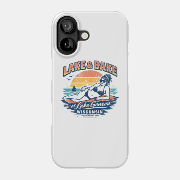 Lake and Bake Lake Geneva Wisconsin Phone Case by CrazyGirl