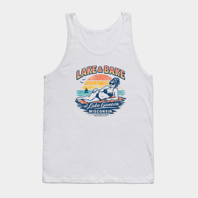 Lake and Bake Lake Geneva Wisconsin Tank Top by CrazyGirl